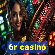 6r casino